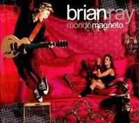 RAY, BRIAN - Mondo Magneto
