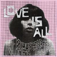 LOVE IS ALL - Two Thousand And Ten..