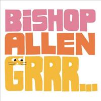 BISHOP ALLEN - Grrr Record