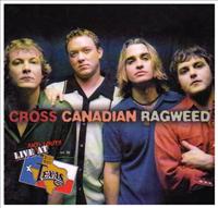 CROSS CANADIAN RAGWEED - Live And Loud At Billy