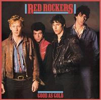 RED ROCKERS - Good As Gold
