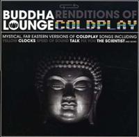 Buddha Lounge Renditions Of Coldplay