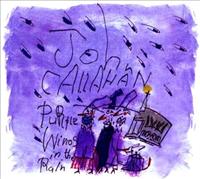 CALLAHAN, JOHN - Purple Winos In The Rain