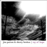 PATTON, JIM & SHERRY BROK - Ray Of Hope Album