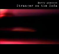 ADAMSON, BARRY - Stranger On The Sofa CD