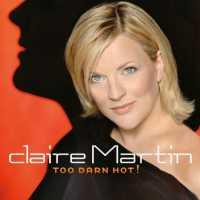 Too Darn Hot! - MARTIN, CLAIRE