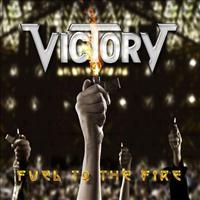 VICTORY - Fuel To The Fire Album