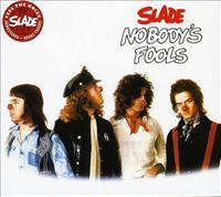 SLADE - Nobody's Fool