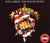 SLADE - We'll Bring The House Dow