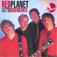 Let's Degenerate - RED PLANET