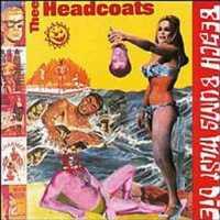THEE HEADCOATS - Beach Bums Must Die-earls