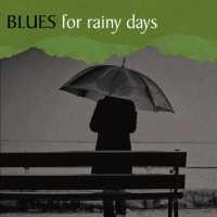 VARIOUS ARTISTS - Blues For Rainy Days