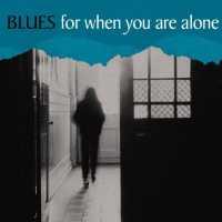 VARIOUS ARTISTS - Blues For When You Are Al