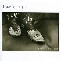 WILLIAMS, HANK -III- - Risin' Outlaw
