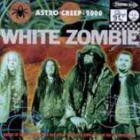 Astro Creep:2000 Songs Of - WHITE ZOMBIE