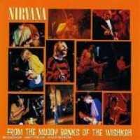 NIRVANA - From The Muddy Banks Of T
