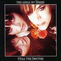 Call The Doctor - GIRLS AT DAWN