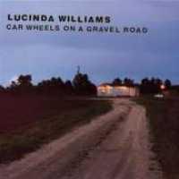 WILLIAMS, LUCINDA - Car Wheels On A Gravel Ro