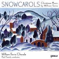 WILLIAM FERRIS CHORALE - Snowcarols