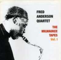 ANDERSON, FRED -QUARTET- - Milwaukee Tapes Vol.1