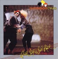 THOMPSON TWINS - Quick Step And Side.-deluxe