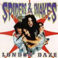 London Daze - SPIDERS & SNAKES