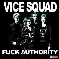 VICE SQUAD - Fuck Authority -ltd-