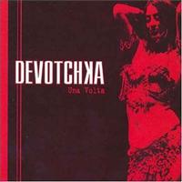 DEVOTCHKA - Una Volta
