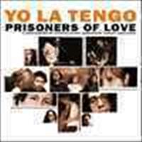 Prisoners Of Love -2cd- - YO LA TENGO
