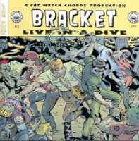 BRACKET - Live In A Dive Album