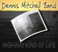 MITCHELL, DENNIS -BAND- - Highway Kind Of Life
