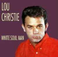 CHRISTIE, LOU - White Soul Man -19tr-