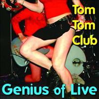 TOM TOM CLUB - Genius Of Live Record