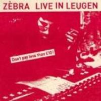 ZEBRA -NL- - Live In Leugen