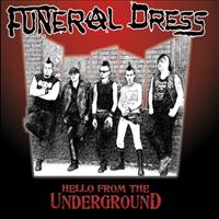 Hello From The Undergroun - FUNERAL DRESS