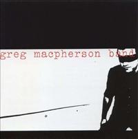 MACPHERSON, GREG - Good Times Coming Back...