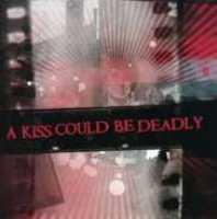KISS COULD BE DEADLY - Kiss Could Be Deadly Album