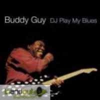Dj Play My Blues - GUY, BUDDY