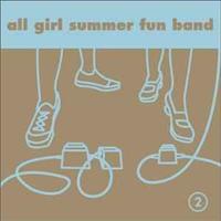 2 - ALL GIRL SUMMER FUN BAND