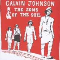 JOHNSON, CALVIN - Calvin Johnson And The Sons