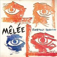 MELEE - Everyday Behaviour