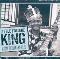 Messin' Around Tha House - LITTLE FREDDIE KING