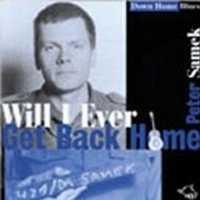 SAMEK, PETER - Will I Ever Get Back Home