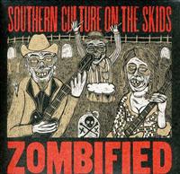 SOUTHERN CULTURE ON THE SKIDS - Zombified LP