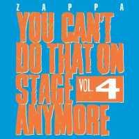 You Can't Do That Vol.4 - ZAPPA, FRANK