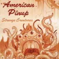 Strange Creatures - AMERICAN PINUP