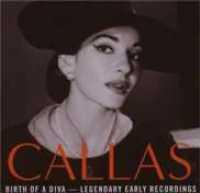 CALLAS, MARIA - Birth Of A Diva