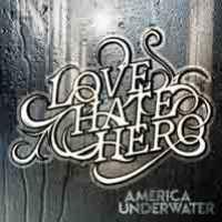 LOVEHATEHERO - America Underwater