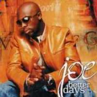 JOE - Better Days + 1
