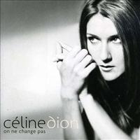 DION, CELINE - On Ne Change Pas